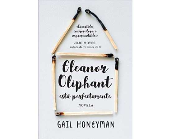 Eleanor Oliphant - Complete Novel By Gail Honeyman