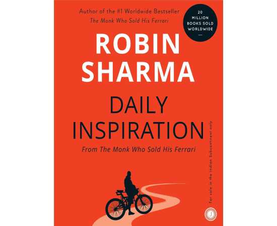 Daily Inspiration - from the Monk Who Sold His Ferrari Novel By Robin S. Sharma