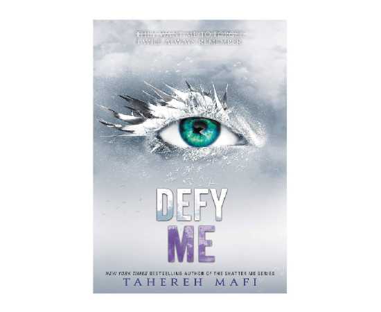 Defy Me - Complete Novel By Tahereh Mafi