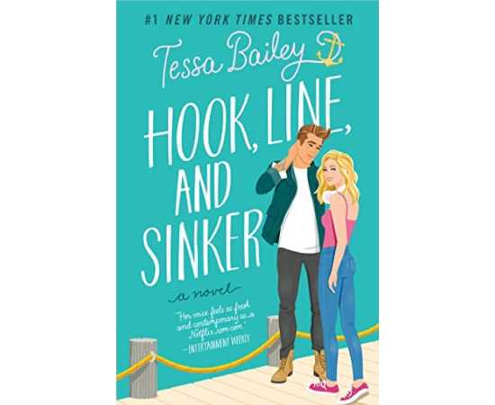 Hook, Line, and Sinker - Complete Novel By Tessa Bailey