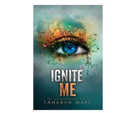 Ignite Me - Complete Novel By Tahereh Mafi