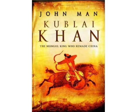 Kublai Khan - Complete Novel By John Man