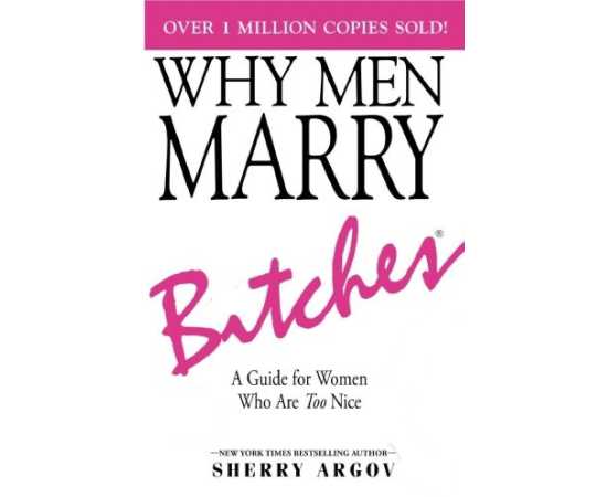 WHY MEN MARRY BITCHES - Novel By Sherry Argov