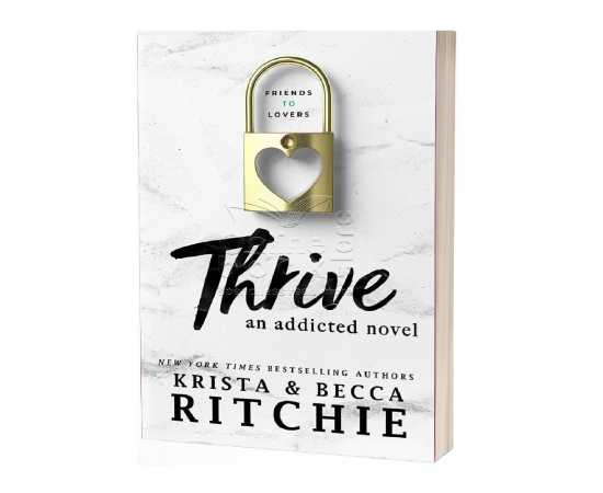 Thrive An Addicted - Novel By  Krista Ritchie and Becca Ritchie