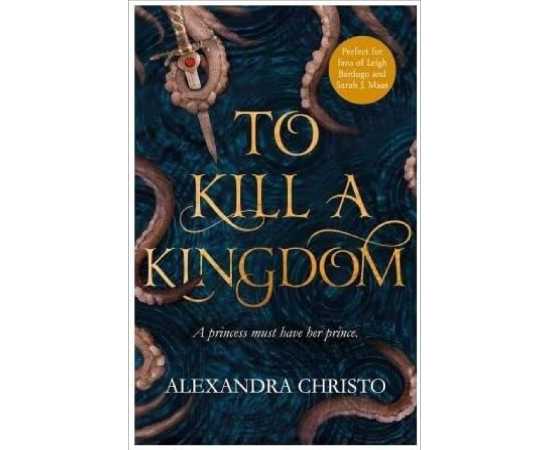 To Kill a Kingdom - Novel By Alexandra Christo