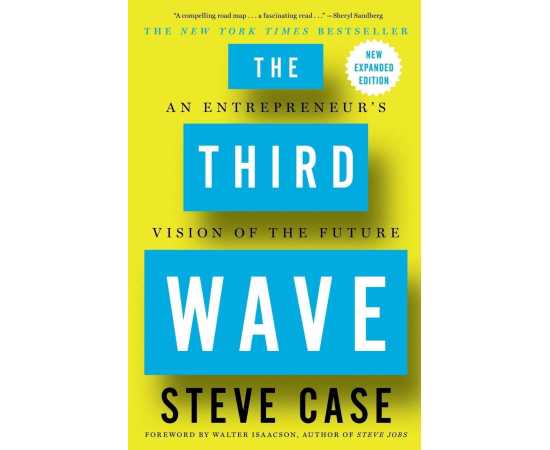 The Third Wave - An Entrepreneur's Vision of the Future - Novel By Steve Case