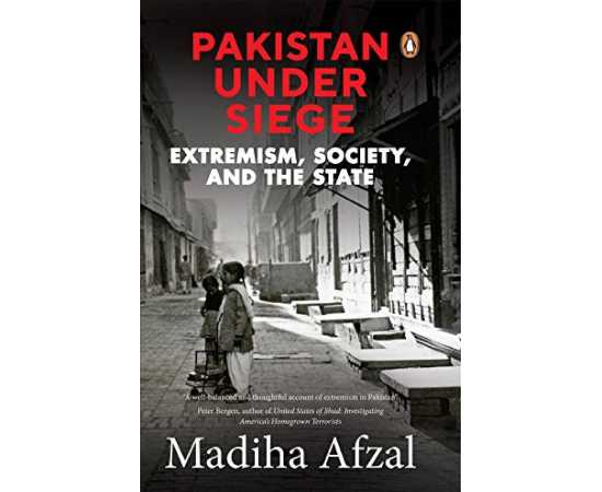 Pakistan Under Siege - Complete Book By Madiha Afzal