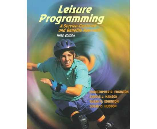 Leisure Programming: A Service-Centered And Benefits Approach 3/E (PB)