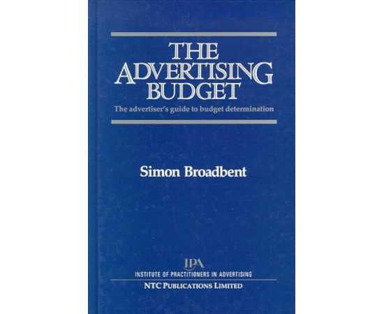 The Advertising Budget: The Advertiser's Guide To Budget Determination (PB)