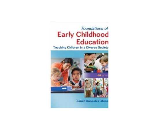 Foundations Of Early Childhood Education Teaching Children In A Diverse Society 6/E (HB)