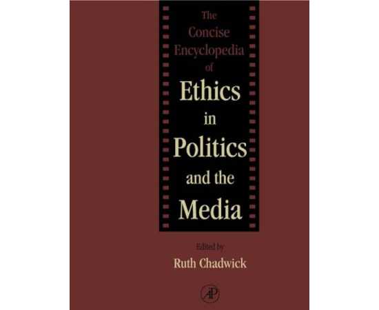 The Consice Encyclopedia Of Ethics In Politics And The Media (HB)