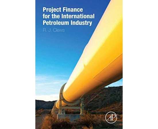 Project Finance For The International Petroleum Industry (HB)