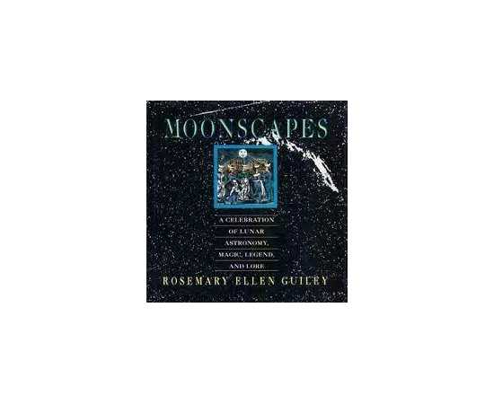 Moonscapes: A Celebration Of Lunar Astronomy Magic Legend And Lore(HB)