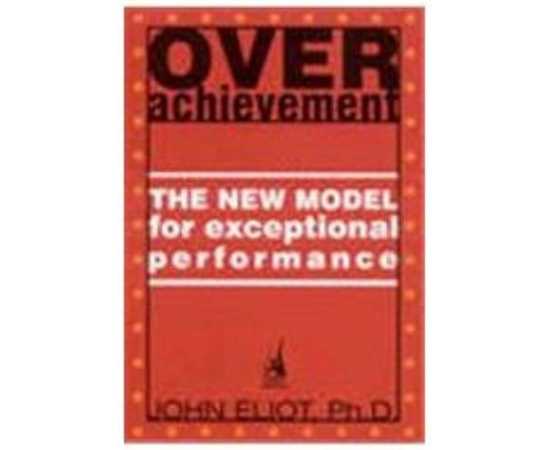 Over Achievement: The New Model For Exceptional Performance (PB)