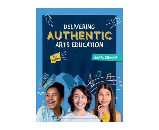 Delivering Authentic Arts Education 2/E (PB)