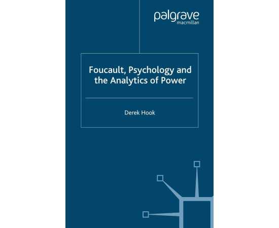 Foucault Psychology And The Analytics Of Power (HB)