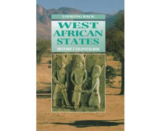 Looking Back West African States Before Colonialism (HB)