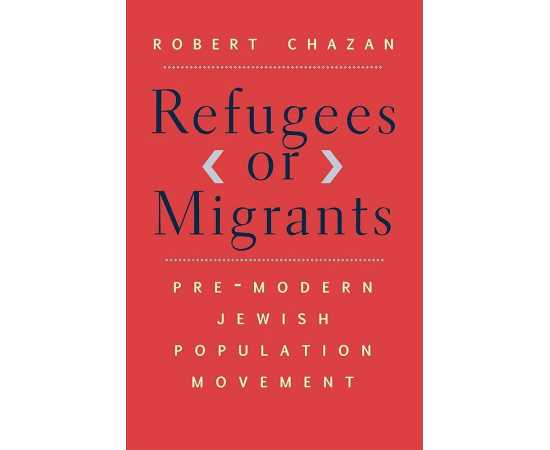 Refugees Or Migrants Pre Modern Jewish Population Movement (HB)