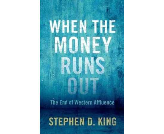 When The Money Runs Out The End Of Western Affluence (PB)