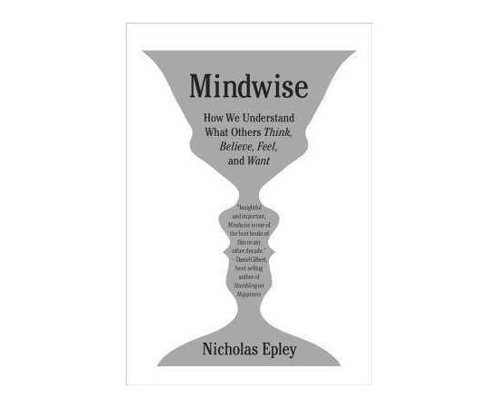 Mindwise How We Understand What Others Think Believe Feel And Want (HB)
