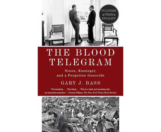 The Blood Telegram Nixon, Kissinger And A Forgotten Genocide (HB)