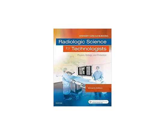 Radiologic Science For Technologists Physics Biology And Protection 11/E (HB)