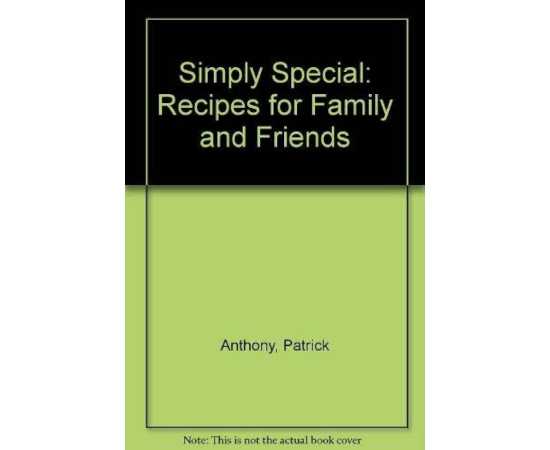 Simply Special: Recipes For Family And Friends (PB)