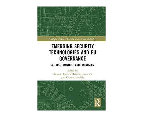 Emerging Security Technologies And Eu Governance Actors Practices And Proceses (HB)