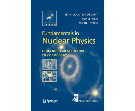 Fundamentals In Nuclear Physics From Nuclear Structure To Cosmology (HB)