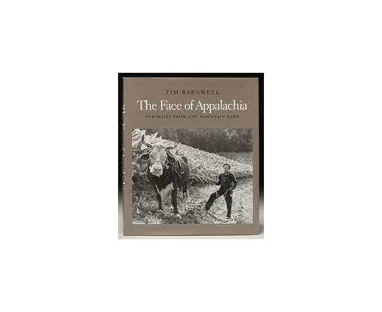 The Face Of Appalachia Portraits From The Mountain Farm (HB)