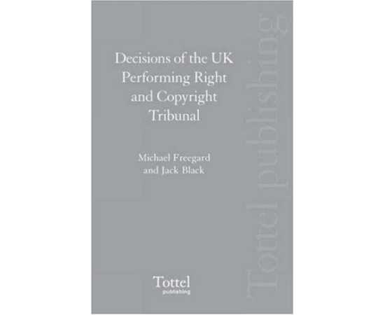 The Decisions Of The Uk Performing Right And Copyright Tribunal (HB)