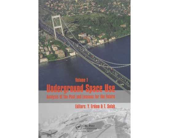 Underground Space Use Analysis Of The Past And Lessons For The Future 2 Vol Set (HB)