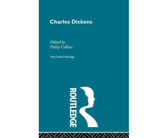 Charles Dickens The Critical Heritage (PB)