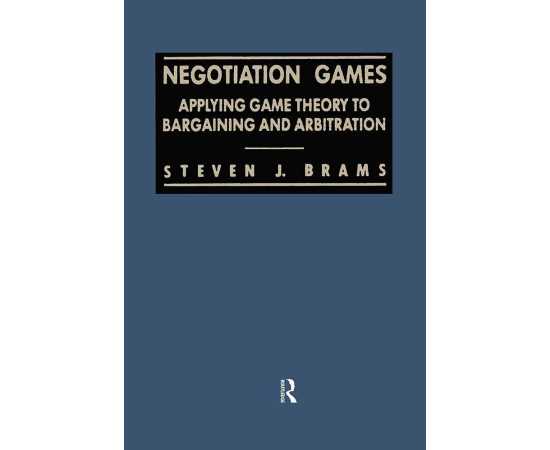 Negotiation Games: Applying Game Theory To Bargaining And Arbitration (PB)