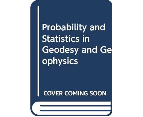 Probability And Statistics In Geodesy And Geophysics (HB)