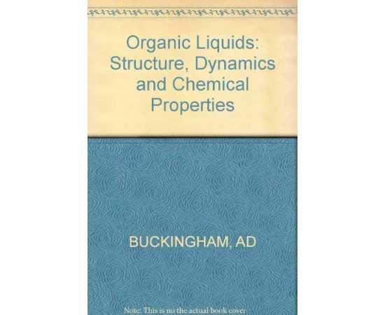 Organic Liquids: Struture ,Dynamics, & Chemical Properties (HB)