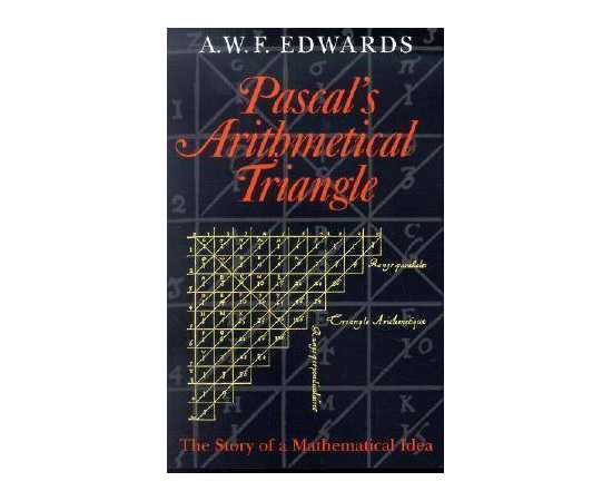 Pascals Arithmetical Triangle The Story Of A Mathematical Idea (PB)