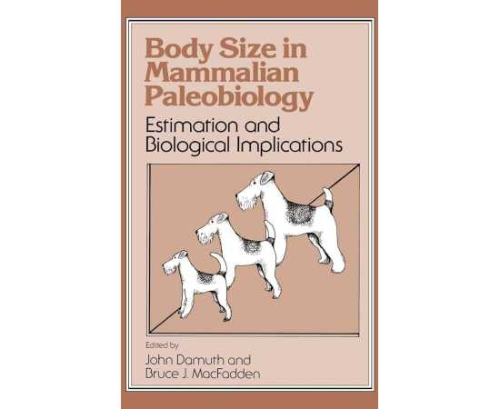 Body Size In Mammalian Paleobiology Estimation & Biological Implications (HB)