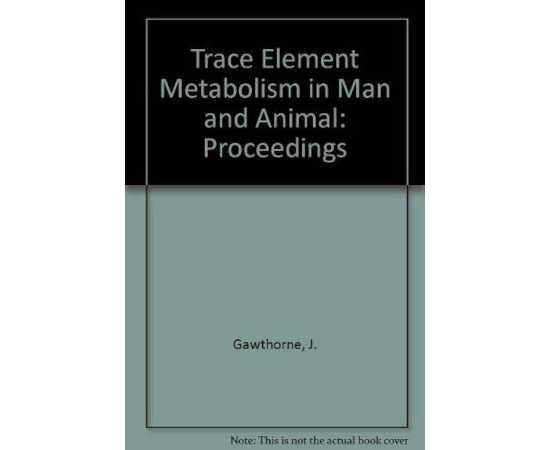 Trace Element Metabolism In Man And Animals (HB)
