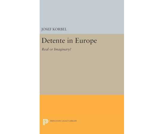 Detente In Europe: Real Or Imaginary? (HB)