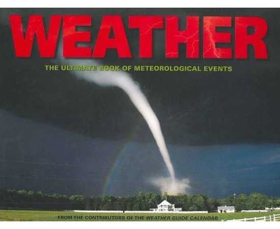 Weather The Ultimate Book Of Meteorological Events