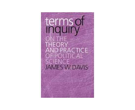 Terms Of Inquiry On The Theory And Practice Of Political Science (PB)