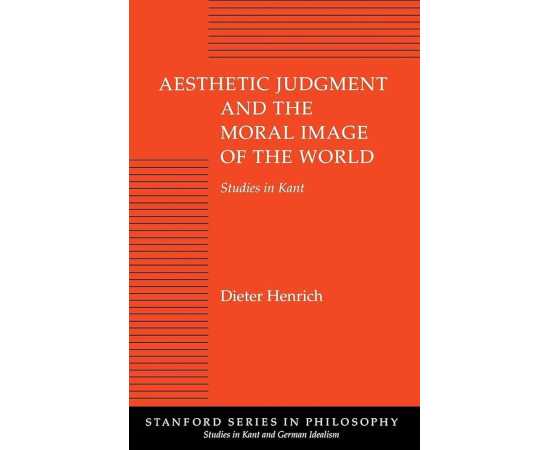 Aesthetic Judgment And The Moral Image Of The World: Studies In Kant (HB)