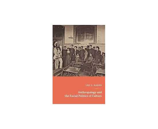 Anthropology And The Racial Politics Of Culture (PB)