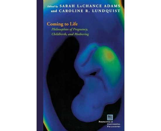 Coming Of Life Philosphies Of Pregnancy Childbrirth And Mothering (PB)
