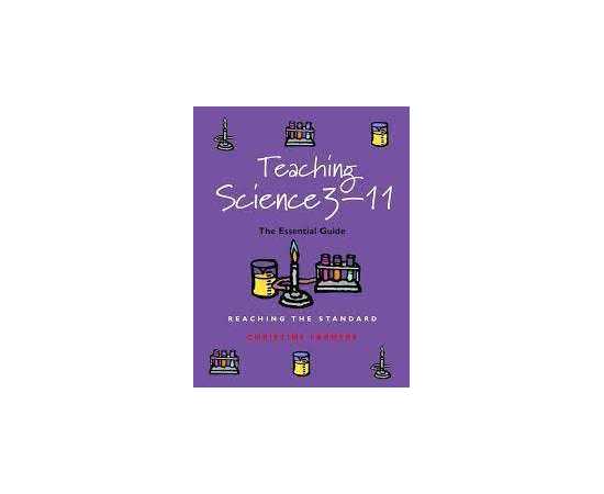 Teaching Science 3-11 The Essential Guide Reaching The Standard (PB)