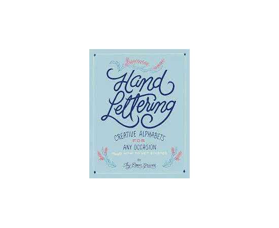 Hand Lettering Creative Alphabets For Any Occasion How To Get Started (PB)