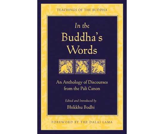 In The Buddha's Words An Anthology Of Discourses From The Pali Canon (PB)