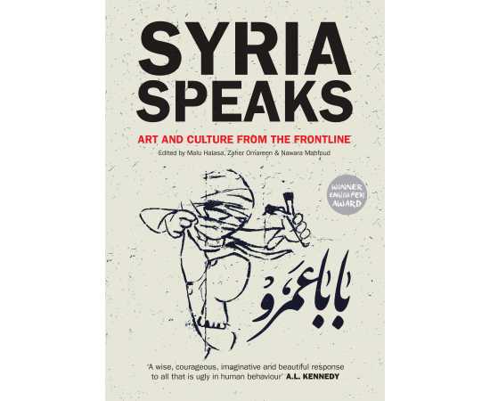 Syria Speaks Art And Culture From The Frontline (PB)