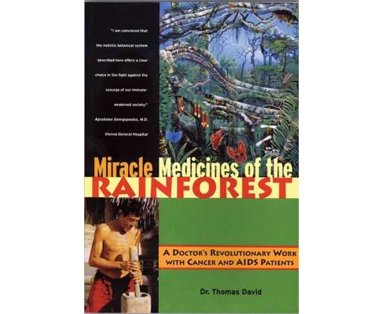 Miracle Medicines Of The Rainforest A Doctors Revolutionary Work With Cancer And Aids Patients (PB)